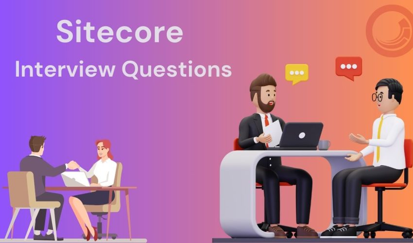 Sitecore Interview Questions Sitecore-Interview-Questions